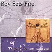 Boy Sets Fire : The Day the Sun Went Out CD (2005)