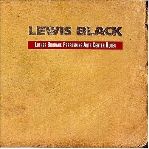 Lewis Black : Luther Burbank Performing Arts CD