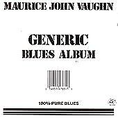 Maurice John Vaughn : Generic Blues Album CD (1999)