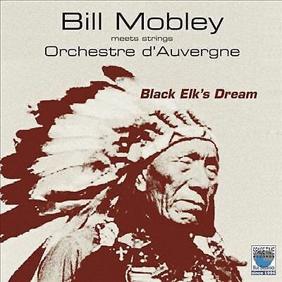 Bill Mobley : Black Elk's Dream CD (2013)