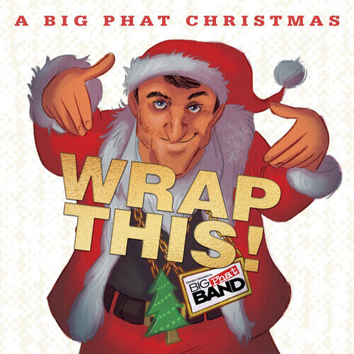 Gordon Goodwin's Big Phat Band : A Big Phat Christmas Wrap This! CD (2015)
