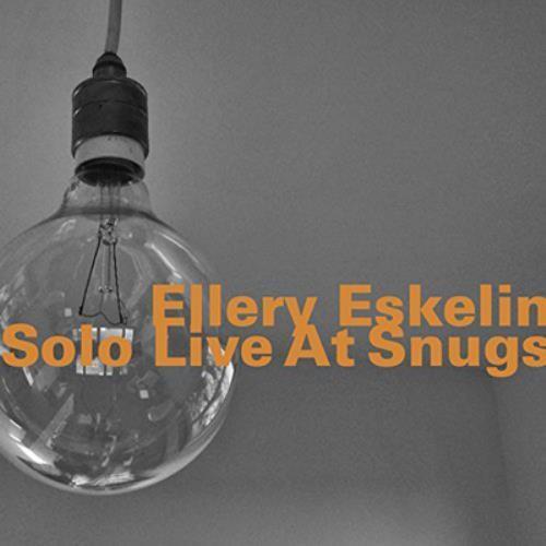 Ellery Eskelin : Solo Live at Snugs CD (2017)