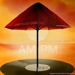 Various Artists : Just Music Café Vol. 2: AM:PM CD 2 discs (2010) Various Artists : Just Music Café Vol. 2: AM:PM CD 2 discs (2010)