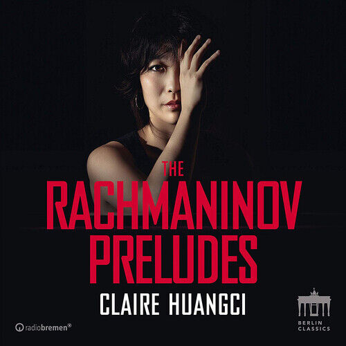 Claire Huangci : Claire Huangci: The Rachmaninov Preludes CD (2018)