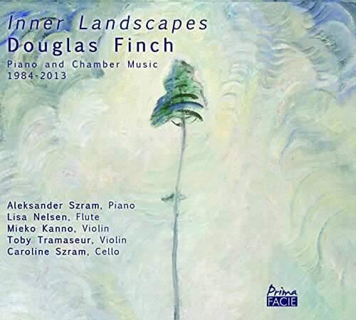 Douglas Finch : Douglas Finch: Inner Landscapes: Piano and Chamber Music Brand New