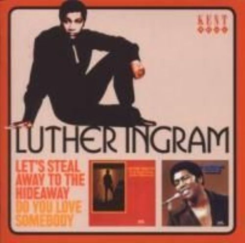Luther Ingram : Lets Steal Away To The Hideaway/Do You L CD