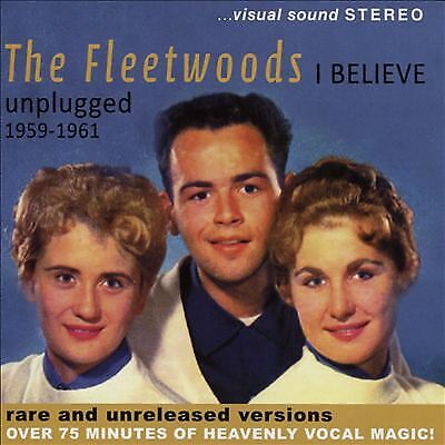 The Fleetwoods : I Believe - Unplugged 1959-1961 CD (2013)