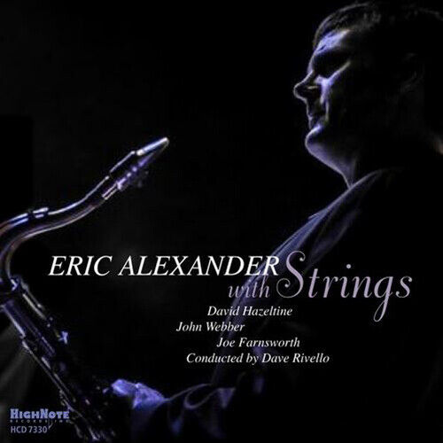 Eric Alexander : Eric Alexander With Strings CD (2019)