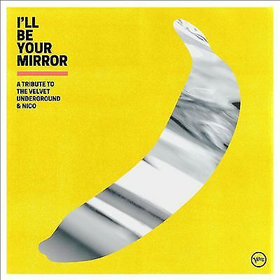 Various Artists : I'll Be Your Mirror: A Tribute to the Velvet Underground & Brand New