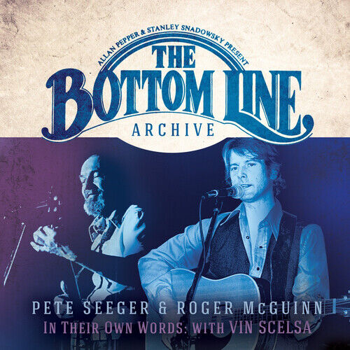 Pete Seeger & Roger McGuinn : The Bottom Line Archive Series: In Their Own Brand New