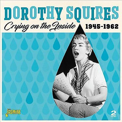 Dorothy Squires : Crying On the Inside 1945-1962 CD Album (Jewel Case) 2 discs