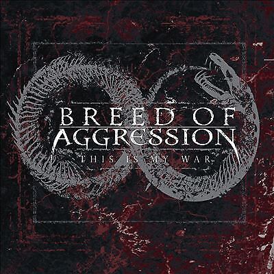 Breed Of Aggression : This Is My War CD (2021)