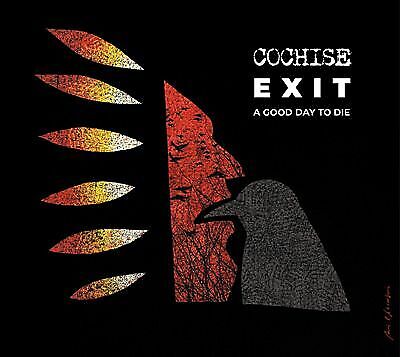 Cochise : Exit: A Good Day to Die CD