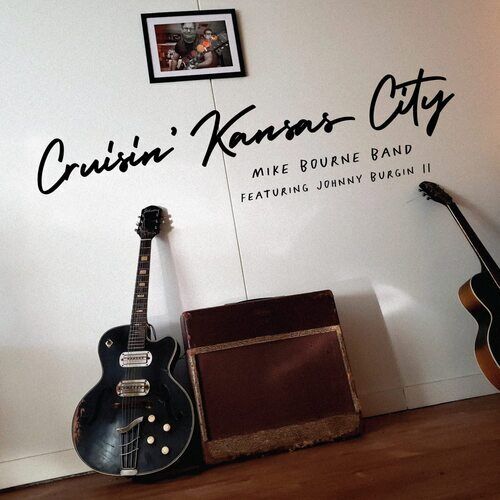 Mike Bourne Band : Cruisin' Kansas City CD (2023)