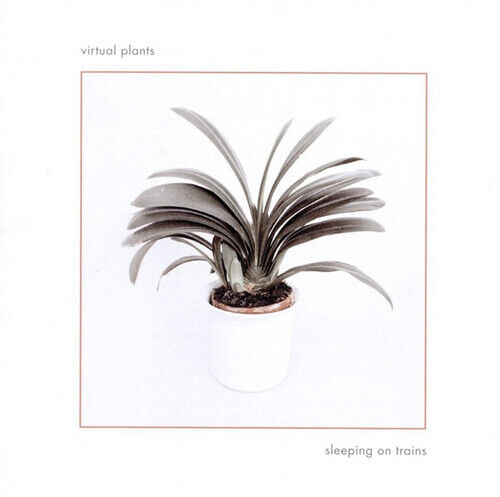 Virtual Plants : Sleeping On Trains CD (2017) Virtual Plants : Sleeping On Trains CD (2017)