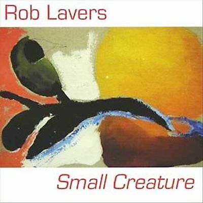 Rob Lavers : Small Creature CD (2008)