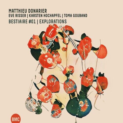 Matthieu Donarier, Eve Risser, Karsten Hochapfel & Toma Gouband : Bestiaire #01 Brand New