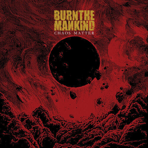 Burn the Mankind : Chaos Matter CD EP (2020)