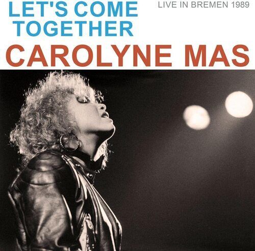 Carolyne Mas : Let's Come Together: Live in Bremen 1989 CD Album (Jewel Case)
