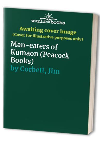 Man-eaters of Kumaon (Peacock s) by Corbett, Jim Paperback Book Pre-Owned English