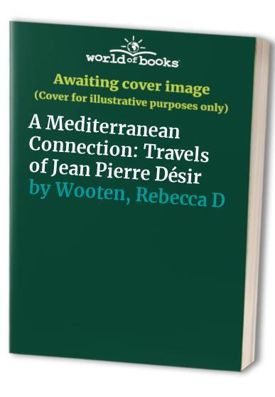 A Mediterranean Connection: Travels, Wooten, Rebecca Paperback Book Pre-Owned English