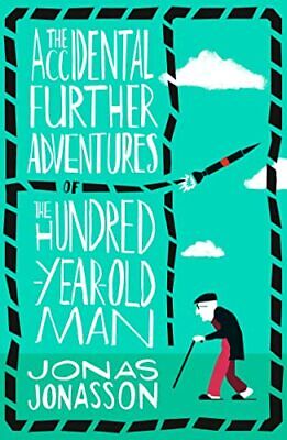 The Accidental Further Adventures of the Hundred-Year-Old ... by Jonasson, Jonas Paperback Book Pre-Owned English