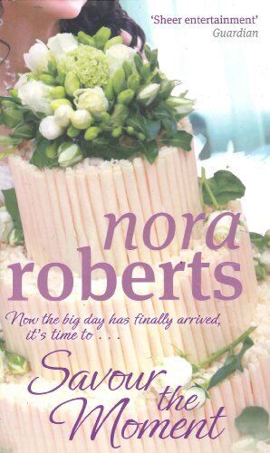 Savour the Moment: Three of the Bride Quartet by Nora Roberts Paperback Book Pre-Owned English