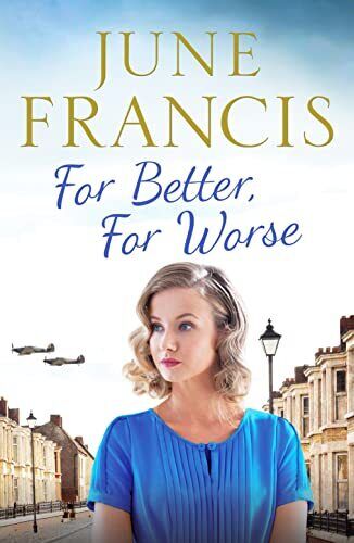 For Better, For Worse: A Second World War saga of love and he by June Francis Paperback Book Pre-Owned English