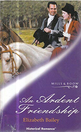 An Ardent Friendship (Mills & Boon , Bailey, Elizabe Paperback Book Pre-Owned English