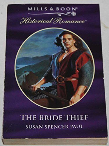 The Bride Thief (Mills & Boon Historical) by Paul, Susan Spencer Paperback Book Pre-Owned English