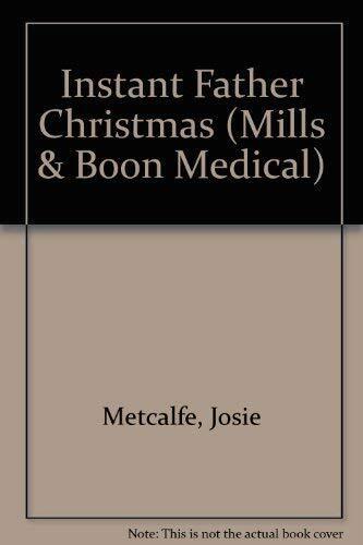 Instant Father Christmas (Mills & B, Metcalfe, Josie Paperback Book Pre-Owned English