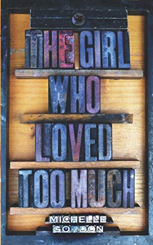 The Girl Who Loved Too Much, Gordon, Michelle Paperback Book Pre-Owned English