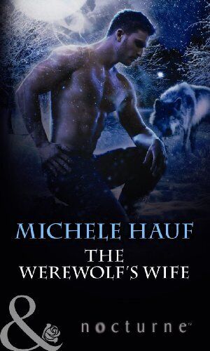 The Werewolf's Wife (Mills & Boon Nocturne) by Michele Hauf Paperback Book Pre-Owned English