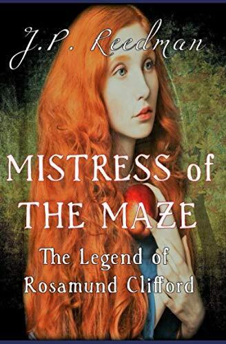 Mistress of the Maze: The Legend of Rosamund Clifford by Reedman, J. P. Paperback Book Pre-Owned English