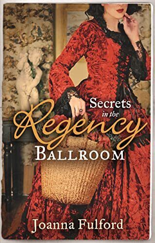 Secrets in the Regency Ballroom by Fulford, Joanna Paperback Book Pre-Owned English