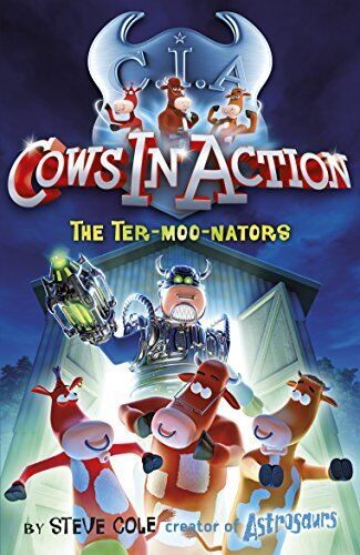 The Ter-moo-nators (Cows in Action) by Cole, Steve Paperback Book Pre-Owned English