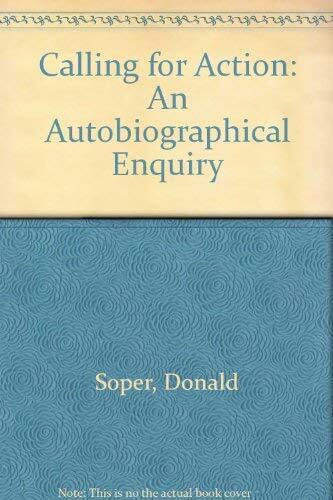 Calling for Action: An Autobiographic..., Soper, Donald Paperback Book Pre-Owned English