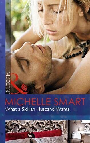 What a Sicilian Husband Wants (The Irresistible Sicilians) by Smart, Michelle Paperback Book Pre-Owned English