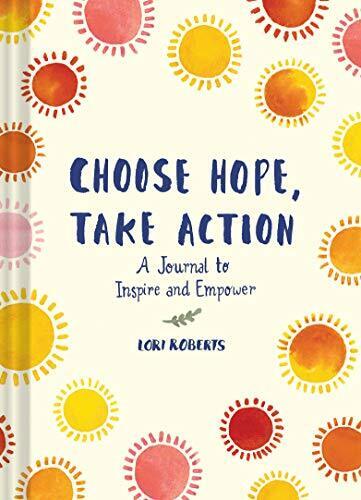 Choose Hope, Take Action: A Journal t..., Roberts, Lori Paperback Book Pre-Owned English