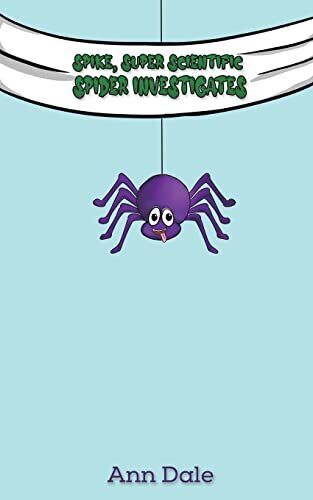 Spike, Super Scientific Spider Investigates, Ann Dale Paperback Book Pre-Owned English