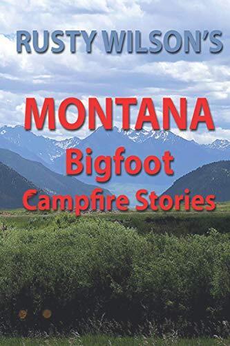Rusty Wilson's Montana Bigfoot Campfi..., WIlson, Rusty Paperback Book Pre-Owned English