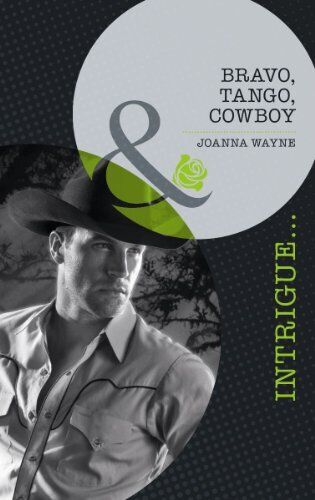 Bravo, Tango, Cowboy (Mills & Boon Int, Joanna Wayne Paperback Book Pre-Owned English