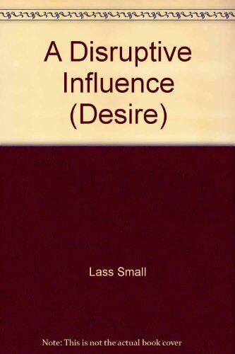 A Disruptive Influence (Silhouette Desi, Small, Lass Paperback Book Pre-Owned English