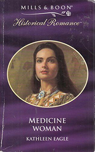 Medicine Woman (Mills & Boon Historical) by Eagle, Kathleen Paperback Book Pre-Owned English