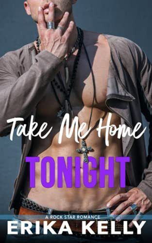 Take Me Home Tonight: 3 (Rock Star Rom, Kelly, Erika Paperback Book Pre-Owned English