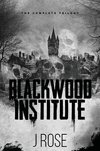 Blackwood Institute: The Complete Trilogy, Rose, J Paperback Book Pre-Owned English