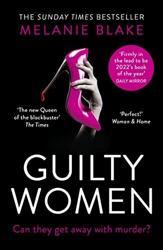 Guilty Women: THE SUNDAY TIMES TOP 1..., Blake, Melanie Paperback Book Pre-Owned English