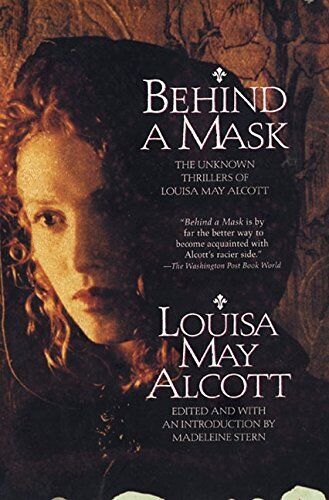 Behind a Mask: The Unknown Thrillers of Louisa May Alcott by Alcott, Louisa May Paperback Book Pre-Owned English