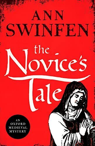 The Novice's Tale: A historical advent..., Swinfen, Ann Paperback Book Pre-Owned English