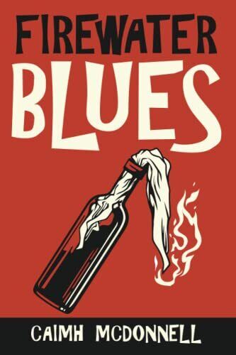 Firewater Blues: 6 (The Dublin Tril..., McDonnell, Caim Paperback Book Pre-Owned English Firewater Blues: 6 (The Dublin Tril..., McDonnell, Caim Paperback Book Pre-Owned English